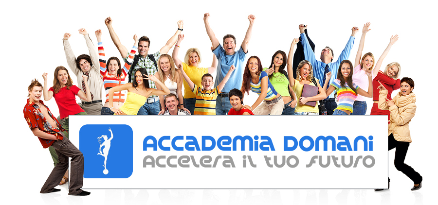 Perché scegliere Accademia Domani Perché scegliere Accademia Domani